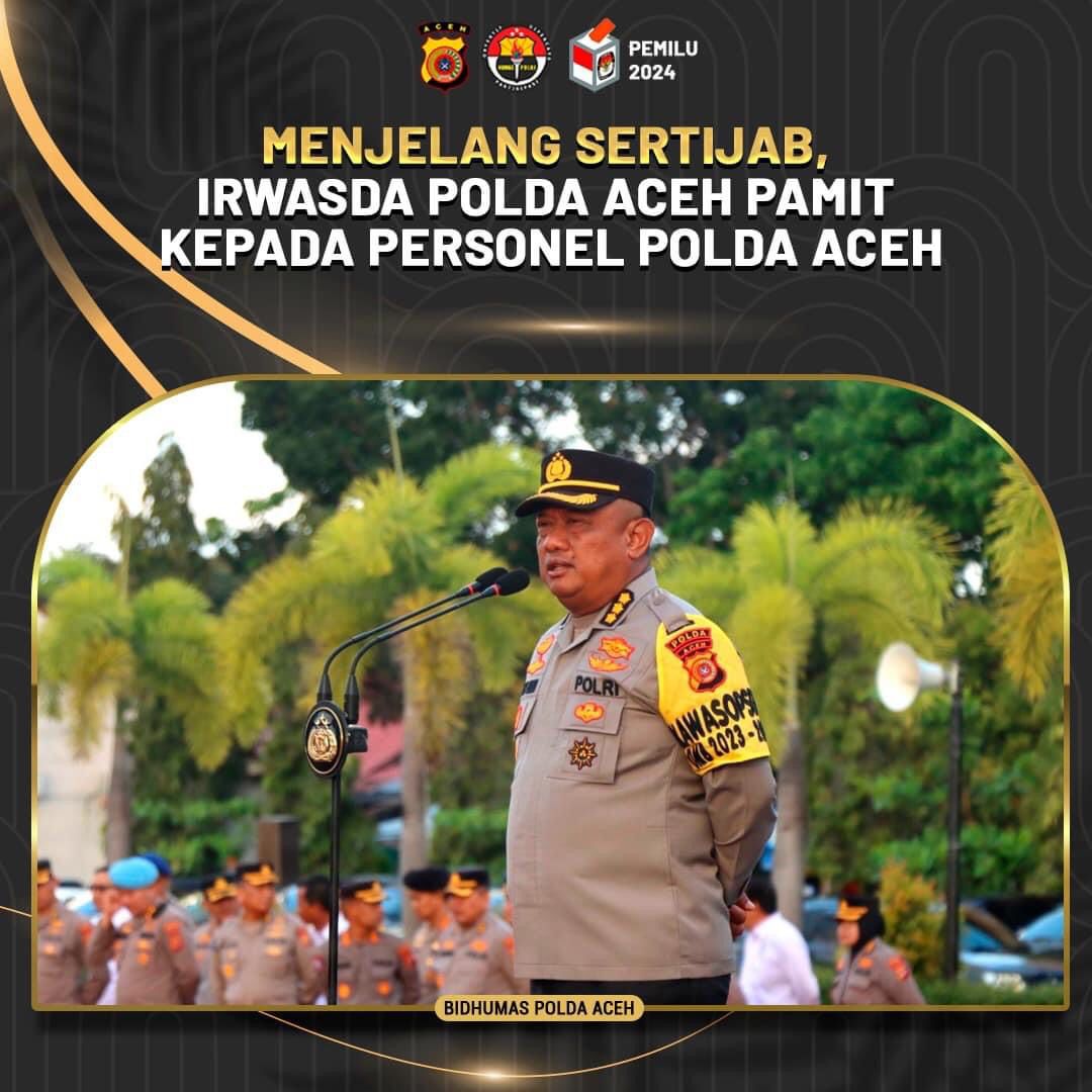 Menjelang Sertijab, Irwasda Polda Aceh Pamit Kepada) Personel Polda Aceh