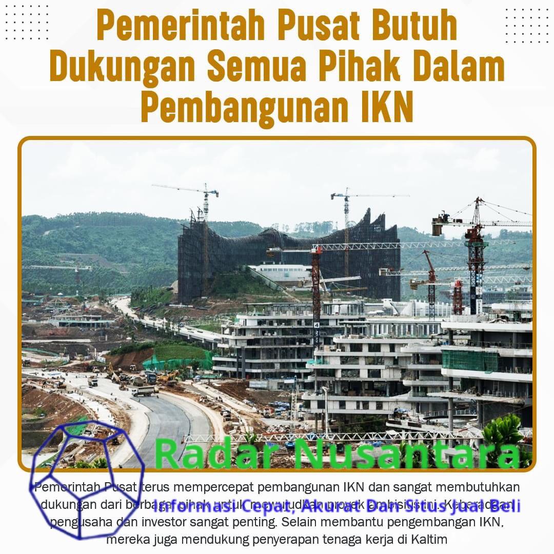 Pemerintah Pusat Butuh Dukungan Semua Pihak Dalam Pembangunan IKN