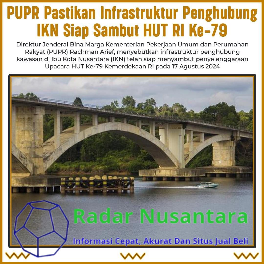 PUPR Pastikan Infrastruktur Penghubung IKN Siap Sambut HUT RI ke-79