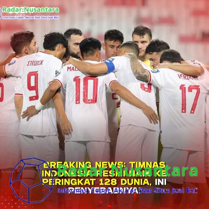 TIMNAS Indonesia Resmi Naik Ke Peringkat 128 Dunia, Ini Penyebabnya!