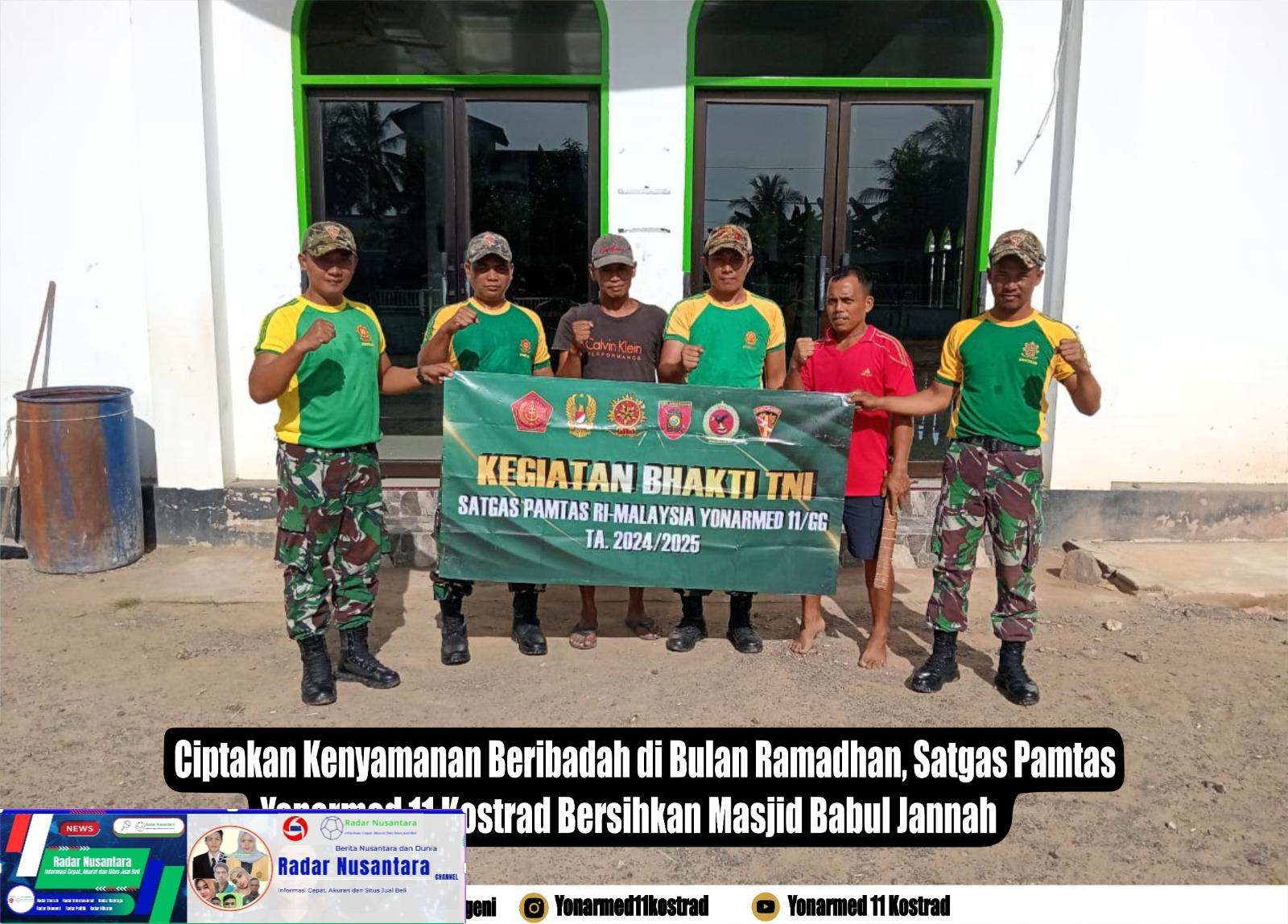 Ciptakan Kenyamanan Beribadah di Bulan Ramadhan, Satgas Pamtas Yonarmed 11 Kostrad Bersihkan Masjid Babul Jannah